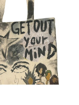 "GET OUT YOUR MIND”